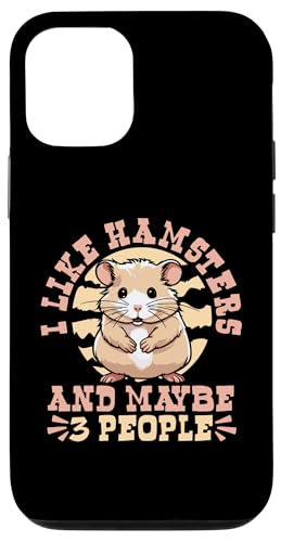 Hülle für iPhone 12/12 Pro I Like Hamsters And Maybe 3 People Feldhamster Hamster von Hamsterkäfig XXL Set Hamsterzubehör Geschenke