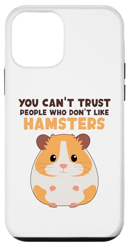 Hülle für iPhone 12 mini Can't Trust People Who Don't Like Hamsters Züchter Hamster von Hamsterkäfig XXL Set Hamsterzubehör Geschenke