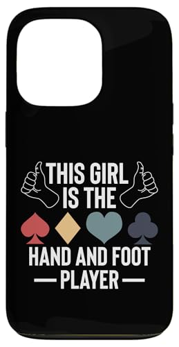 Hülle für iPhone 13 Pro This Girl Is The Hand And Foot Player von Hand And Foot Karten Spiel Design