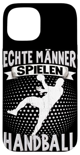 Hülle für iPhone 15 Handballer Herren Jungen Echte Männer Spielen Handball von Handballer Zubehör Handballspieler Sportler Sport