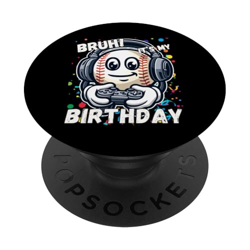 Birthday Boy Baseball Bruh Es ist mein Geburtstag Baseballspieler PopSockets Klebender PopGrip von Happy Birthday Boy Video Gammer Baseball Lover