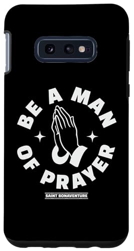 Hülle für Galaxy S10e St. Bonaventure Be a Man of Prayer Katholischer Heiliger Zitat Männer von Happy Catholics