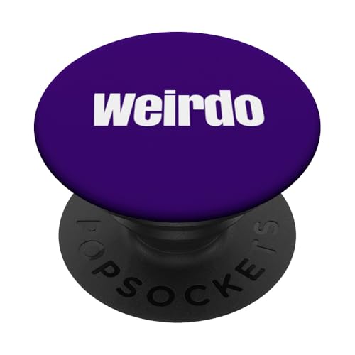 That Says Weirdo Shirt — Ein Design, das Weirdo sagt PopSockets Klebender PopGrip von Happy Family Designs That Says Apparel.