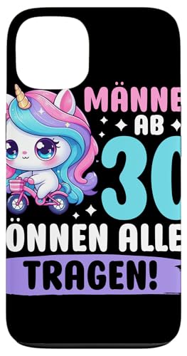 Hülle für iPhone 13 Männer Über 30 Können Alles Tragen Einhorn Happy Geburtstag von Happy Geburtstag Party Männer Jungen Feier