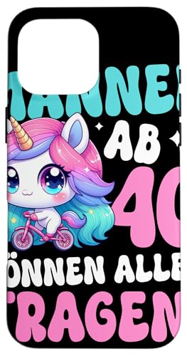 Hülle für iPhone 16 Pro Max Männer Über 40 Können Alles Tragen Einhorn Happy Geburtstag von Happy Geburtstag Party Männer Jungen Feier