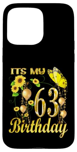 Hülle für iPhone 15 Pro Max It's My 63th Birthday 63 Year Old Girl Sonnenblume Schmetterling von Happy Its My Cute Birthday Gifts & Tee-Shirt