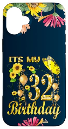 Hülle für iPhone 16 Plus It's My 32th Birthday 32 Year Old Girl Sonnenblume Schmetterling von Happy Its My Cute Birthday Gifts & Tee-Shirt