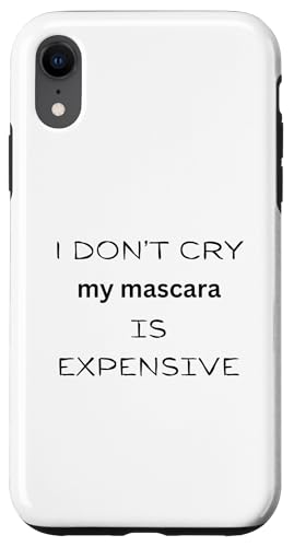 Hülle für iPhone XR I Don't Cry My Mascara is Expensive, Frauen sarkastische Zitate von Happy Quokka Print Studio