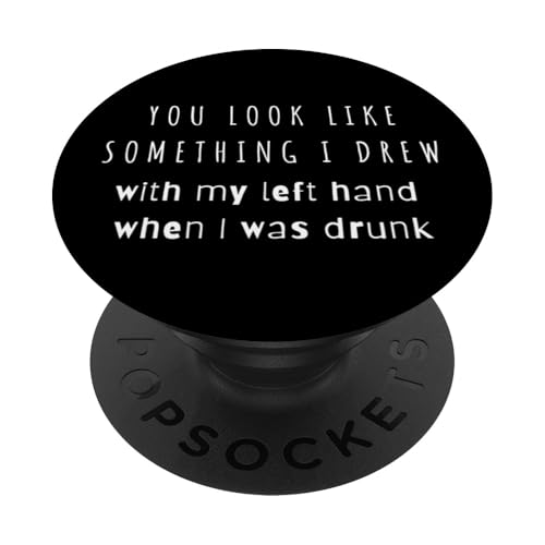 You Look Like Something - Sarcastic Funny Zitat Meme PopSockets Klebender PopGrip von Happy Quokka Print Studio