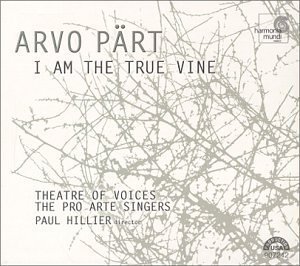 I Am The True Vine: Arvo Part by Part, A. Import edition (2000) Audio CD von Harmonia Mundi Fr.