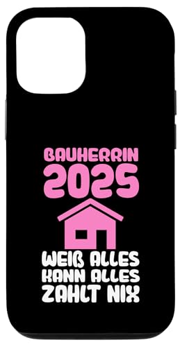 Bauherrin 2025 weiss alles kann alles zahlt nix Bauherr Hülle für iPhone 12/12 Pro von Haus & bauen Geschenke