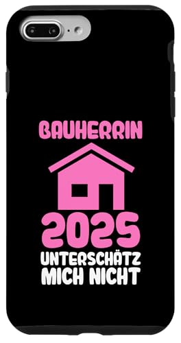 Bauherrrin 2025 unterschätz mich nicht Bauherr Hülle für iPhone 7 Plus/8 Plus von Haus & bauen Geschenke