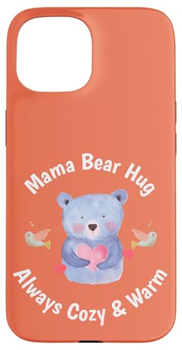 Mama Bear Hug Always Cosy & Warm Süßer Muttertag für Mama Hülle für iPhone 15 von Heartfelt Moments Mother's Day Outfits & Apparels