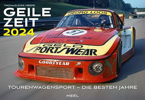 Geile Zeit Kalender 2024: Kalender Tourenwagensport - Die besten Jahre. 1970er und 1980er Rennsport Wandkalender von Heel