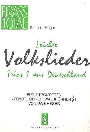 Leichte Volkslieder-Trios aus Deutschland Band 1: für 3 Trompeten Leichte Volkslieder-Trios aus Deutschland Band 1: für 3 Trompeten von Heinrichshofen Verlag