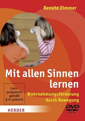 Mit allen Sinnen lernen - Wahrnehmungsförderung durch Bewegung von Herder Verlag GmbH