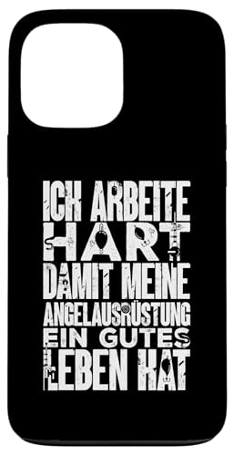 Hülle für iPhone 13 Pro Max Lustiges Angeln Ich Arbeite Hart Fischer von Herren Angler Angel Spruch