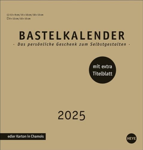 Premium-Bastelkalender gold mittel 2025: Blanko-Kalender zum Basteln mit Spiralbindung und Monatskalendarium. Foto- und Bastelkalender 2025. (Foto-/Bastelkalender Heye) von Heye