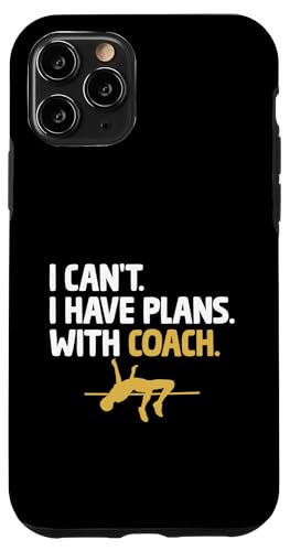 Hülle für iPhone 11 Pro Ich kann keine Pläne mit Coach High Jumping Athlete haben von High Jumping Athlete Gifts