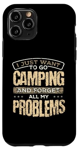 Hülle für iPhone 11 Pro Naturliebhaber wollen Probleme vergessen und campen gehen von Hiking Camping Nature Lover Apparel Kanig Designs