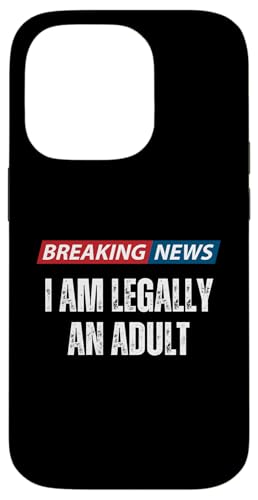 Breaking News I Am Legally An Adult - Lustiger sarkastischer Humor Hülle für iPhone 14 Pro von Hilarious Breaking News Gifts