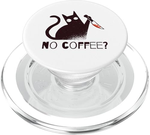 Kein Kaffee? Lustige schwarze Katze mit Messer, sarkastisches Kätzchen, Humor PopSockets PopGrip für MagSafe von Hilarious Crazy Cat Gifts