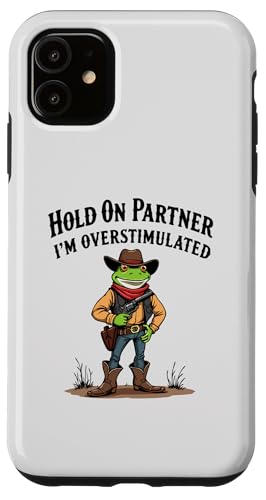 Hülle für iPhone 11 Halt durch, Partner, ich bin überstimuliert, Cowboy Frog, Vintage-Stil von Hold On Partner I'm Overstimulated Cowboy Frog tee