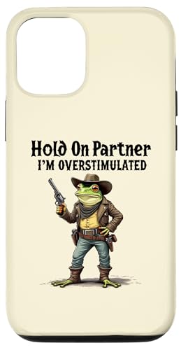 Hülle für iPhone 12/12 Pro Lustiger Cowboy Frosch Vintage Hold On Partner I'm Overstimulated von Hold On Partner I'm Overstimulated Cowboy Frog tee