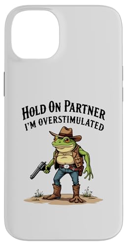 Hülle für iPhone 14 Plus Halt durch, Partner, ich bin überstimuliert, Cowboy Frog, Vintage-Stil von Hold On Partner I'm Overstimulated Cowboy Frog tee