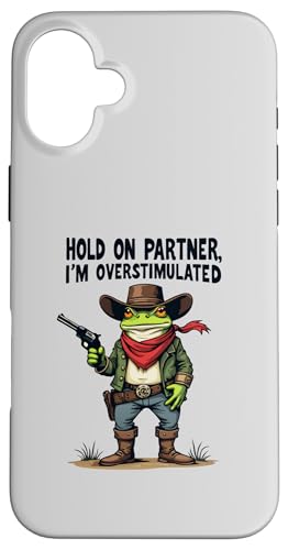 Hülle für iPhone 16 Plus Halt durch, Partner, ich bin überstimuliert, Cowboy Frog, Vintage-Stil von Hold On Partner I'm Overstimulated Cowboy Frog tee