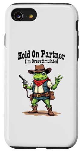 Hülle für iPhone SE (2020) / 7 / 8 Hold On Partner Ich bin überstimuliert, lustiger Cowboyfrosch, Vintage-Stil von Hold On Partner I'm Overstimulated Cowboy Frog tee