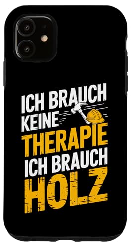 Hülle für iPhone 11 Holzfachwerker Schreiner Handwerker Tischlerei Tischler Holz von Holz Tischlerei & Tischler Handwerker