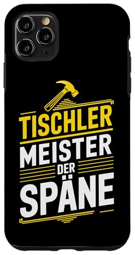 Hülle für iPhone 11 Pro Max Tischler Schreiner Holz Tischlerei Handwerker Holzfachwerker von Holz Tischlerei & Tischler Handwerker