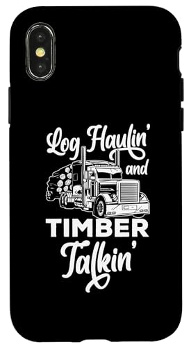 Hülle für iPhone X/XS Log Haulin And Timber Talkin Log Transporter Log Trucker von Holztransporter Baumstammtransporter Designs