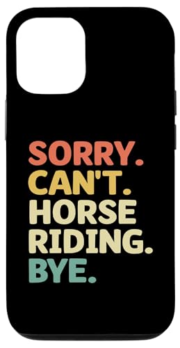 Hülle für iPhone 12/12 Pro Leider kann ich nicht reiten Tschüss Pferdereiten von Horse Riding Horses Horseback Gifts