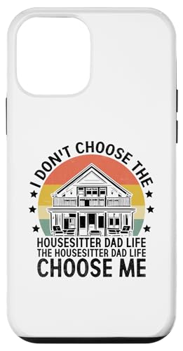 Hülle für iPhone 12 mini Ich wähle nicht The Housesitting Papa Life The Housesitting von House Sitting Gift For A House Sitter