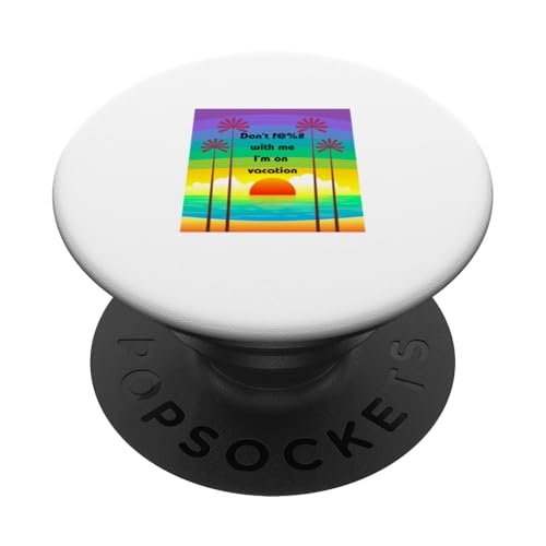 Don't f@%# with me, i'm on vacation PopSockets Klebender PopGrip von Hugo Jim