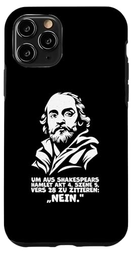 Hülle für iPhone 11 Pro Shakespeare Nein Zitat aus Hamlet Akt 4 Szene 5 Lustig von Humorvolle Shakespeare Zitate Mode