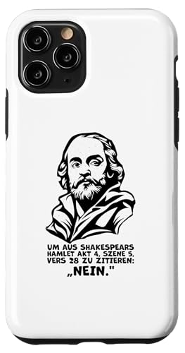 Hülle für iPhone 11 Pro Shakespeare Nein Zitat aus Hamlet Akt 4 Szene 5 Lustig von Humorvolle Shakespeare Zitate Mode