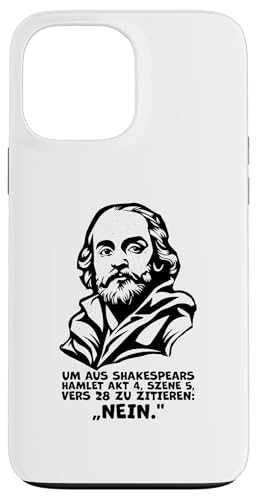 Hülle für iPhone 13 Pro Max Shakespeare Nein Zitat aus Hamlet Akt 4 Szene 5 Lustig von Humorvolle Shakespeare Zitate Mode