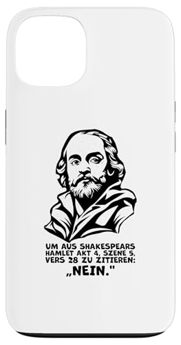 Hülle für iPhone 13 Shakespeare Nein Zitat aus Hamlet Akt 4 Szene 5 Lustig von Humorvolle Shakespeare Zitate Mode