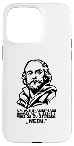 Hülle für iPhone 15 Pro Max Shakespeare Nein Zitat aus Hamlet Akt 4 Szene 5 Lustig von Humorvolle Shakespeare Zitate Mode