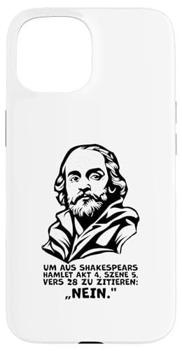 Hülle für iPhone 15 Shakespeare Nein Zitat aus Hamlet Akt 4 Szene 5 Lustig von Humorvolle Shakespeare Zitate Mode