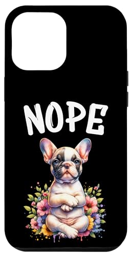 Hülle für iPhone 14 Pro Max Französische Bulldogge Spruch Nope für Hundeliebhaber von Hunde Bulldogge Sprüche Weihnachten & Geschenkidee