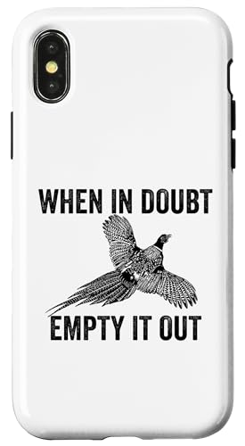 Hülle für iPhone X/XS When In Doubt Empty It Out Upland Hunting Pheasan von Hunting Season Apparel Co.