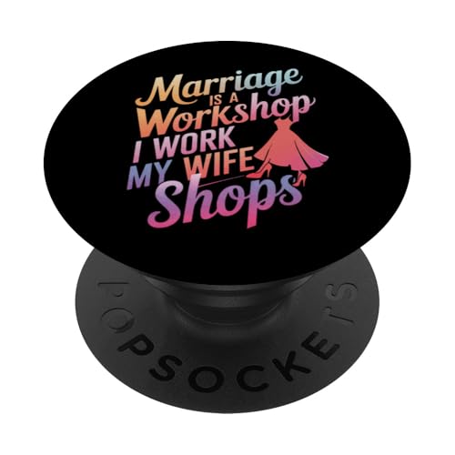 Die Ehe mit dem Ehemann ist ein Workshop, in dem ich arbeite, meine Frau kauft ein PopSockets Klebender PopGrip von Husband Men Husbands