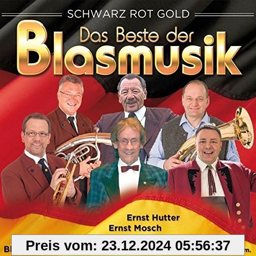 Das Beste der Blasmusik - Schwarz rot gold (30 Hits Made in Germany) von Hutter, Ernst und die Egerländer Musikanten