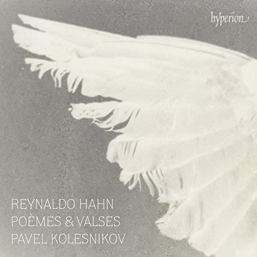 Hahn: Poèmes & Valses von Hyperion