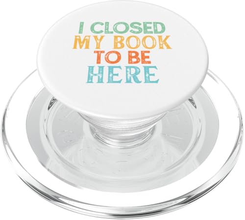 I Closed My Book To Be Here, Funny Book Lover PopSockets PopGrip für MagSafe von I Closed My Book To Be Here Funny Ideas