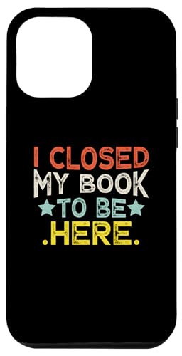 I Closed My Book To Be Here Hülle für iPhone 12 Pro Max von I Closed My Book To Be Here Funny Ideas